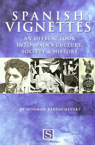 Spanish Vignettes: An Offbeat Look into Spain's Culture, Society and History
