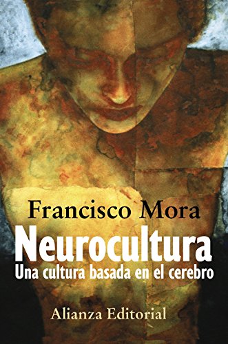 Neurocultura: Una cultura basada en el cerebro (Alianza Ensayo)