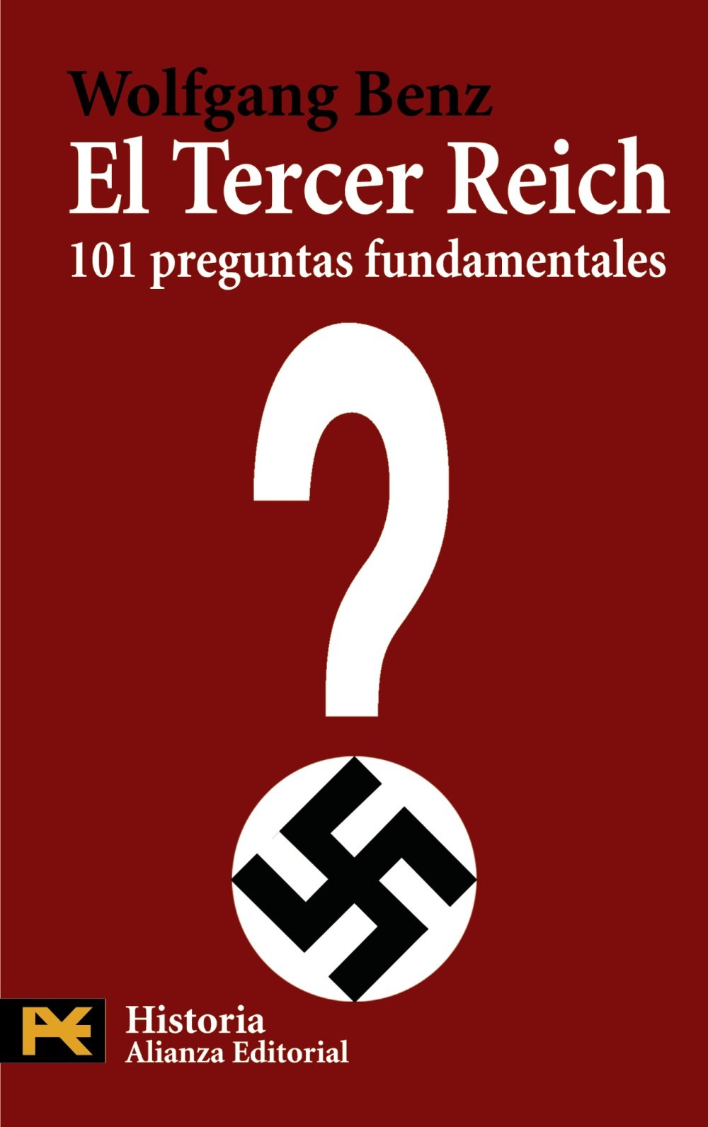 El Tercer Reich: 101 preguntas fundamentales (El Libro De Bolsillo - Historia)