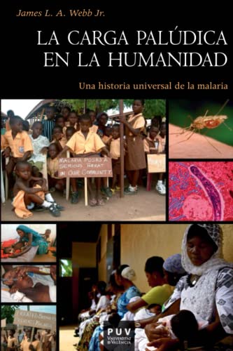 La carga palúdica en la humanidad: Una historia universal de la malaria: 142 (Història)