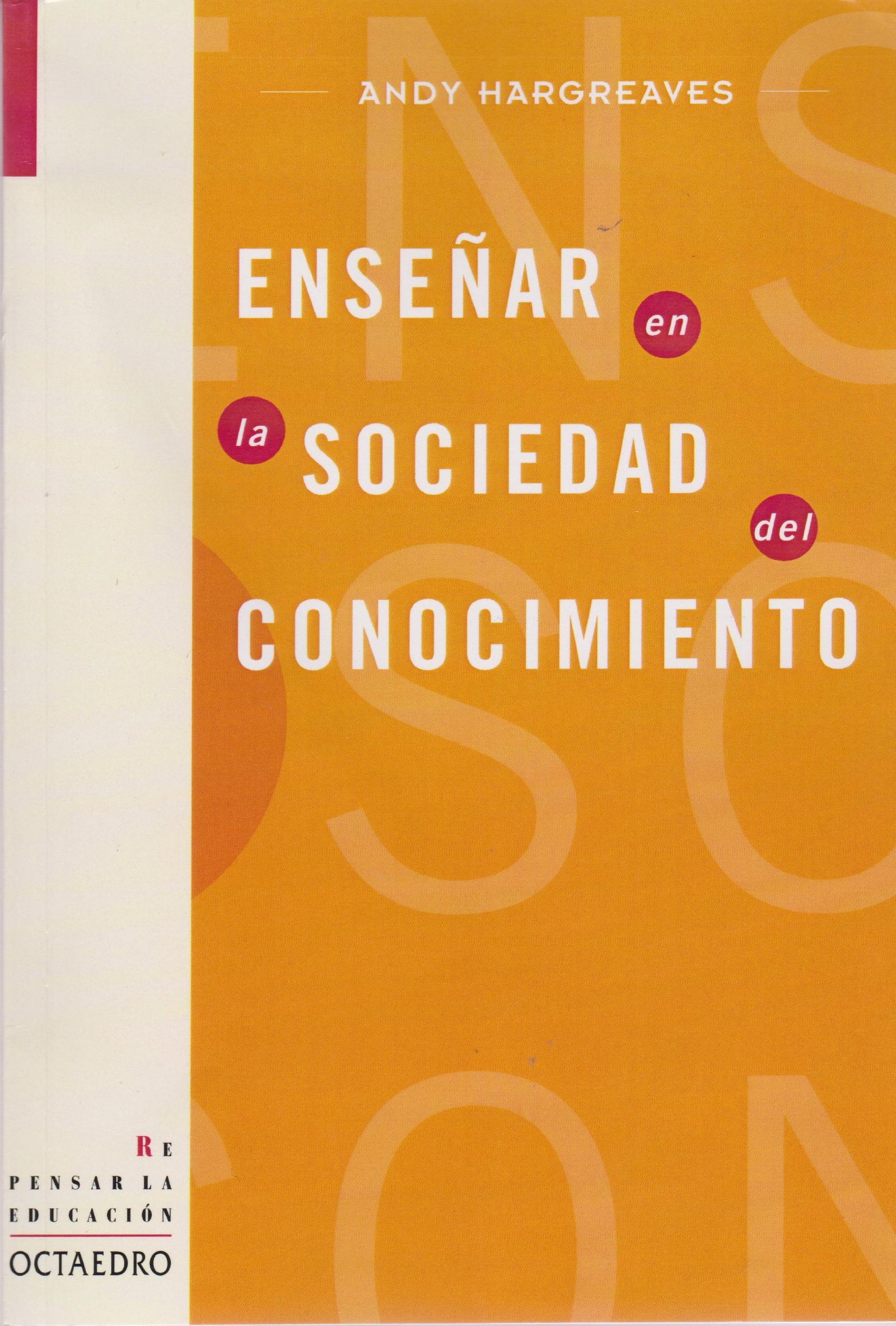 Ense ar en la sociedad del conocimiento: La educación en la era de la inventiva: 18 (Repensar la educación)
