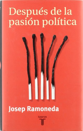 Después de la pasión política (PENSAMIENTO)