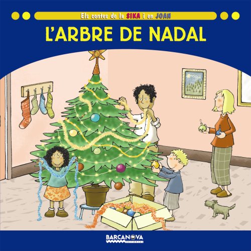 L'arbre de Nadal (Llibres infantils i juvenils - Sopa de contes - Els contes de la Sika i en Joan)