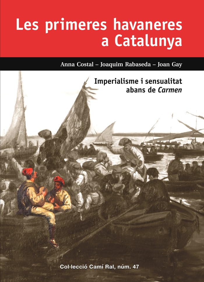 LES PRIMERES HAVANERES A CATALUNYA: Imperialisme i sensualitat abans de Carmen