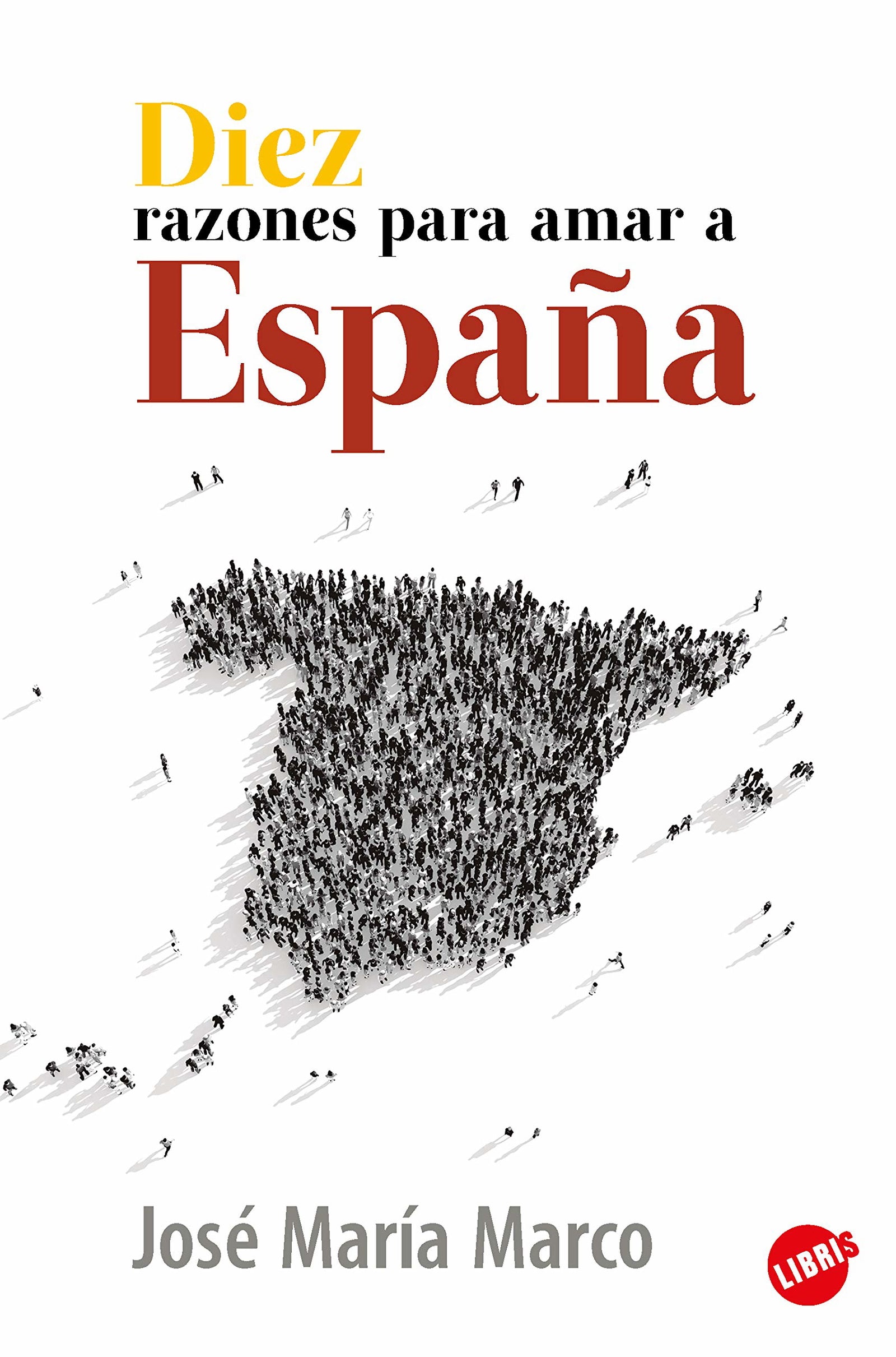 Diez Razones para amar a España (Libris)