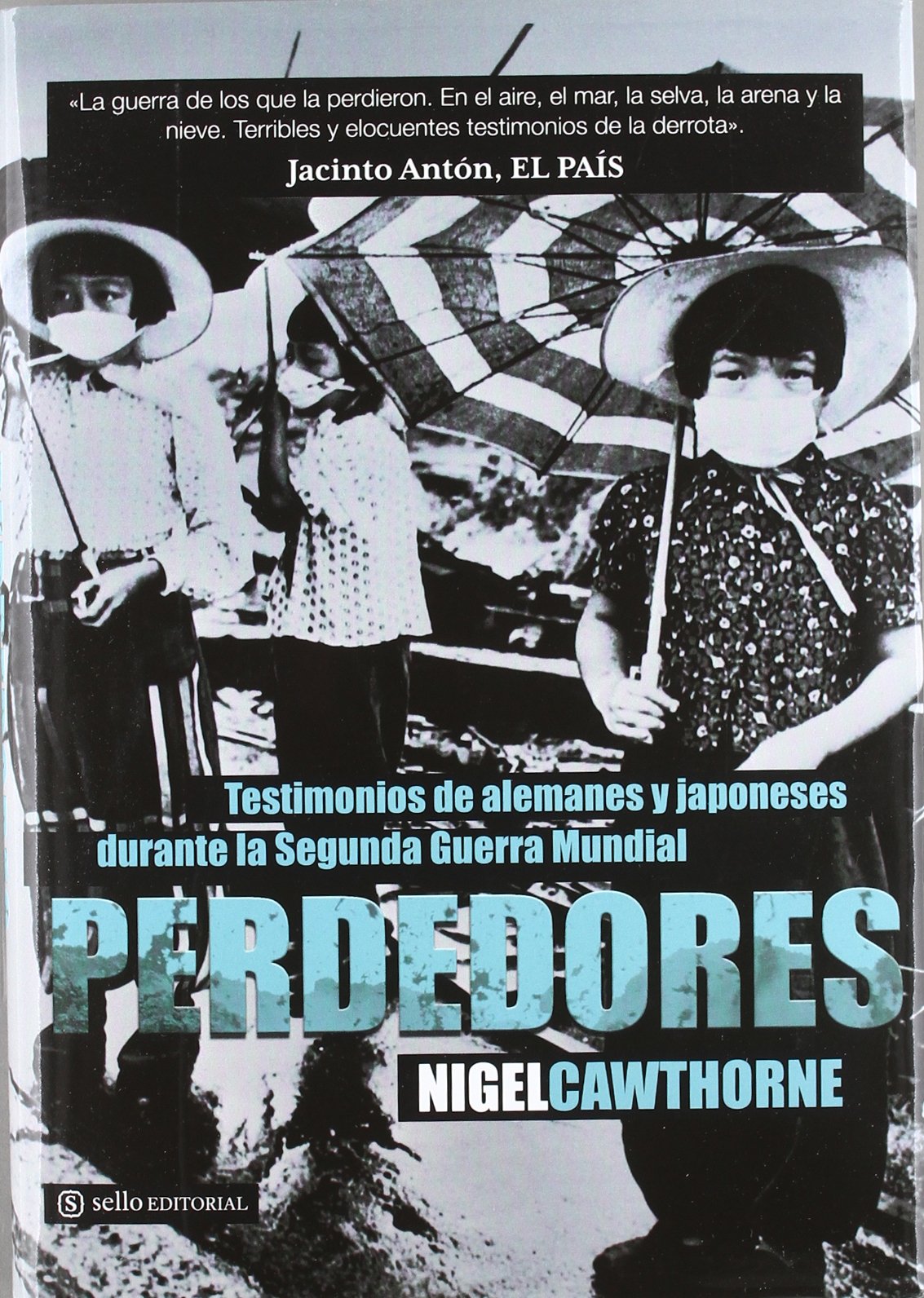 Perdedores: Testimonios de alemanes y japoneses durante la II G. M (HISTORIA)