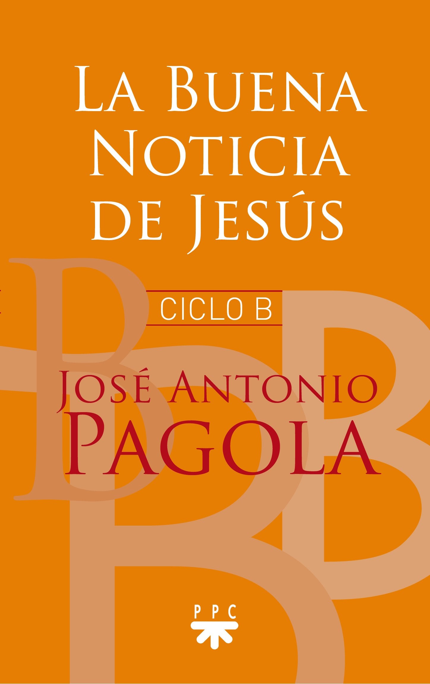 La buena noticia de Jesus (Biblioteca Pagola)