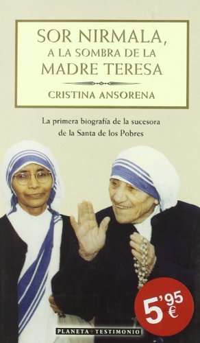 Sor Nirmala, a la sombra de la Madre Teresa/ Sister Nirmala, in the shadow of Mother Teresa
