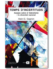 Temps d'incertituds: Assajos sobre el federalisme i la diversitat nacional (El món de les nacions)