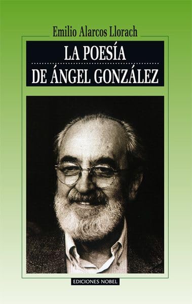 LA POESÍA DE ÁNGEL GONZÁLEZ: Emilio Alarcos Llorach: 3