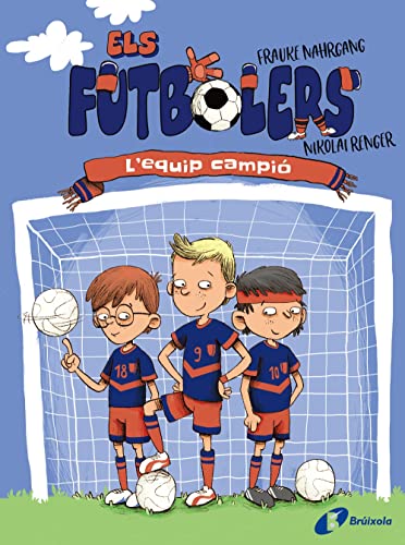 Els futbolers, 1. L'equip campió (Catalá - A PARTIR DE 8 ANYS - PERSONATGES - Els futbolers)