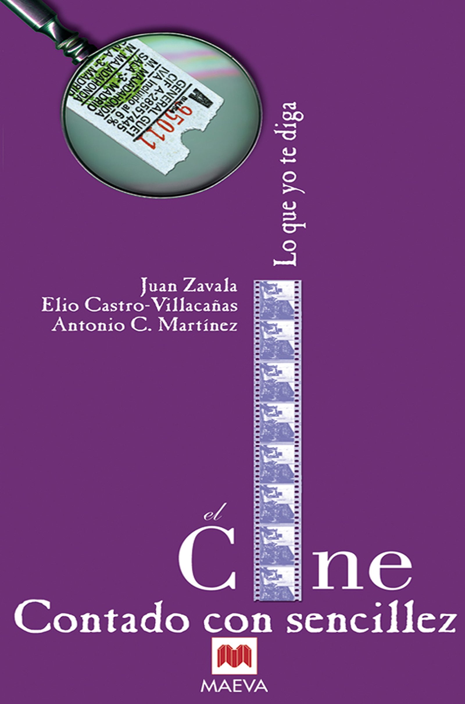 El Cine contado con sencillez: El equipo del programa de radio Lo que yo te diga ha logrado que todos podamos disfrutar y aprender del cine, incluso fuera de las pantallas.