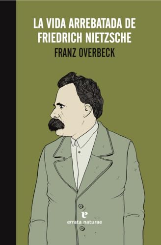 La Vida Arrebatada De Friedrich Nietzsche (La muchacha de dos cabezas)