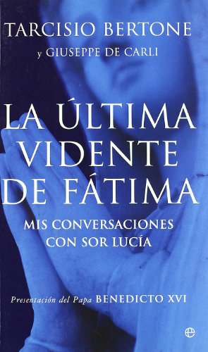 La última vidente de Fátima : mis conversaciones con sor Lucía