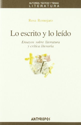 Lo Escrito Y Lo Leído (AUTORES TEXTOS Y TEMAS LITERATURA)