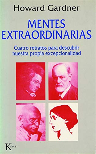 Mentes extraordinarias: Cuatro retratos para descubrir nuestra propia excepcionalidad (Ensayo)