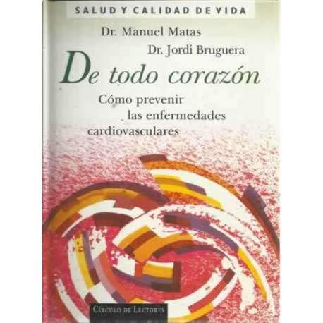 DE TODO CORAZÓN. Cómo prevenir las enfermedades cardiovasculares