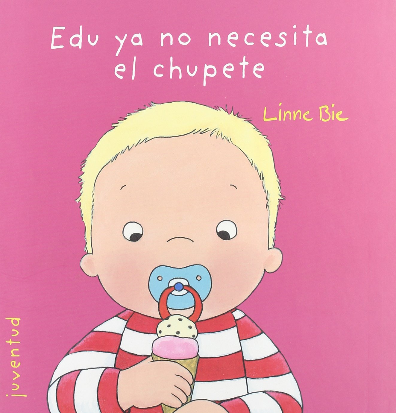 Edu ya no necesita el chupete (EL PEQUEÑO EDU)