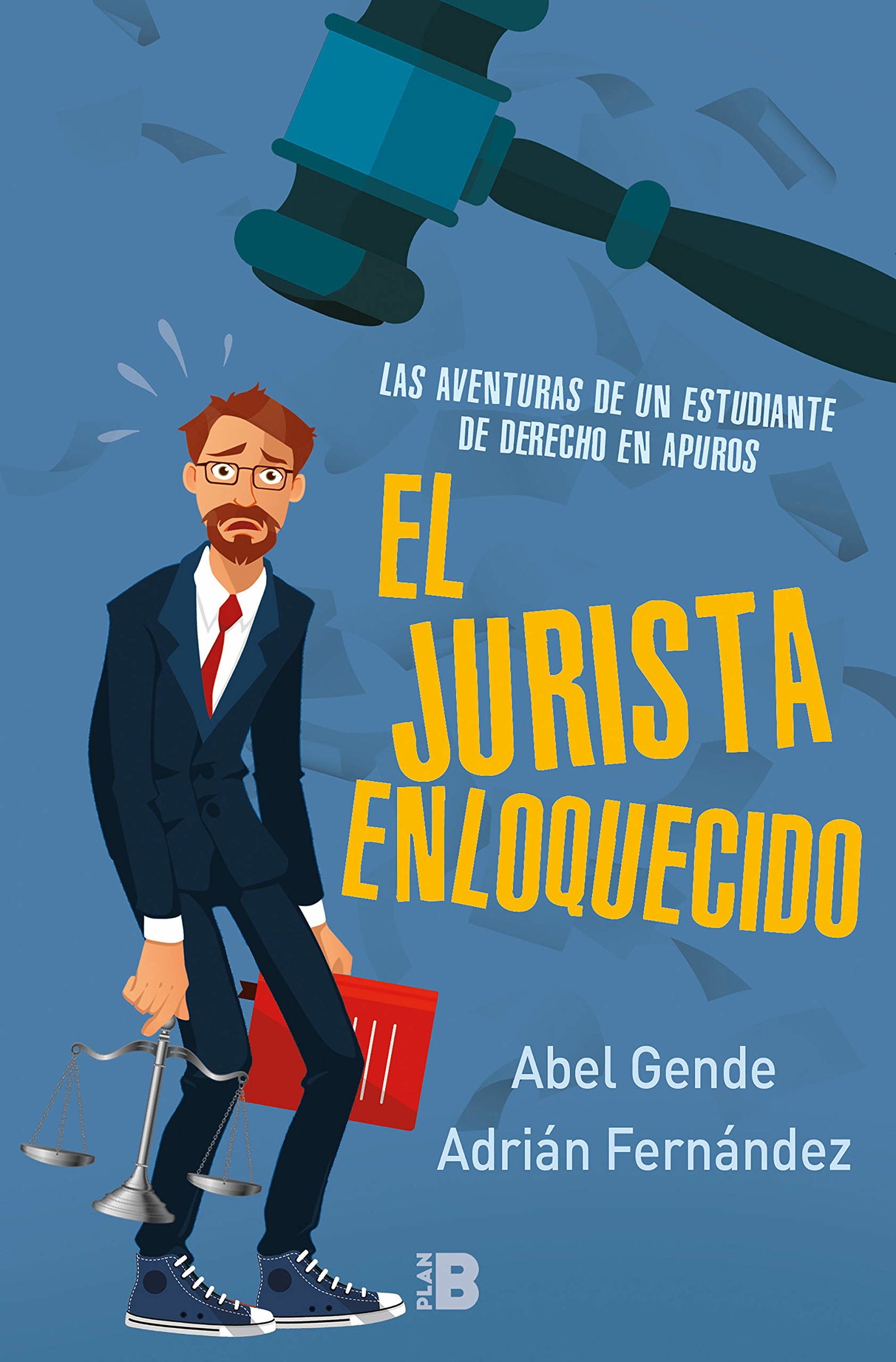Las aventuras de un estudiante de derecho en apuros (El Jurista Enloquecido) (Somos B)