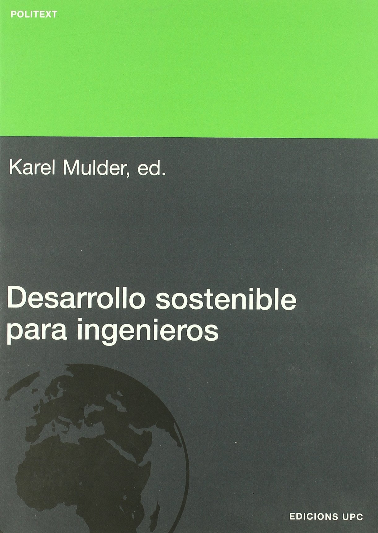 Desarrollo sostenible para ingenieros: 172 (Politext)