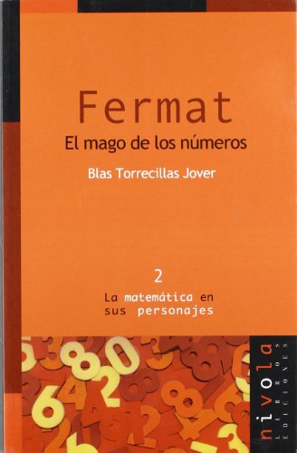 Fermat. El mago de los números: 2 (La matemática en sus personajes)