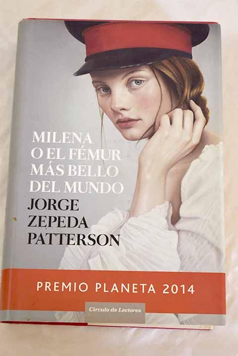 MILENA O EL FÉMUR MÁS BELLO DEL MUNDO . PREMIO PLANETA 2014