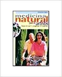 MEDICINA NATURAL PARA LA ARTRITIS (SIN COLECCION)