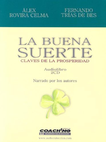 La Buena Suerte/ Good Luck: Claves De La Prosperidad