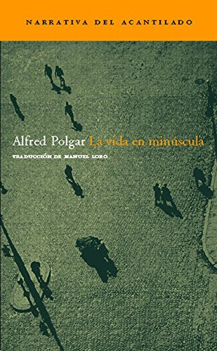 La vida en minúscula (Narrativa del Acantilado)