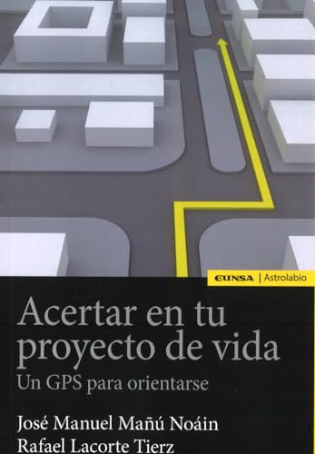 ACERTAR EN TU PROYECTO DE VIDA: Un gps para orientarse (Astrolabio Educación)