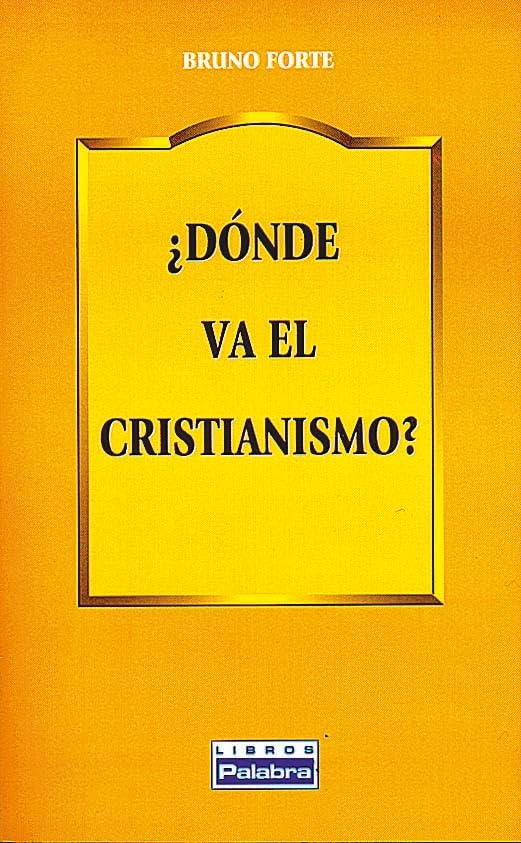 ¿Dónde va el cristianismo?