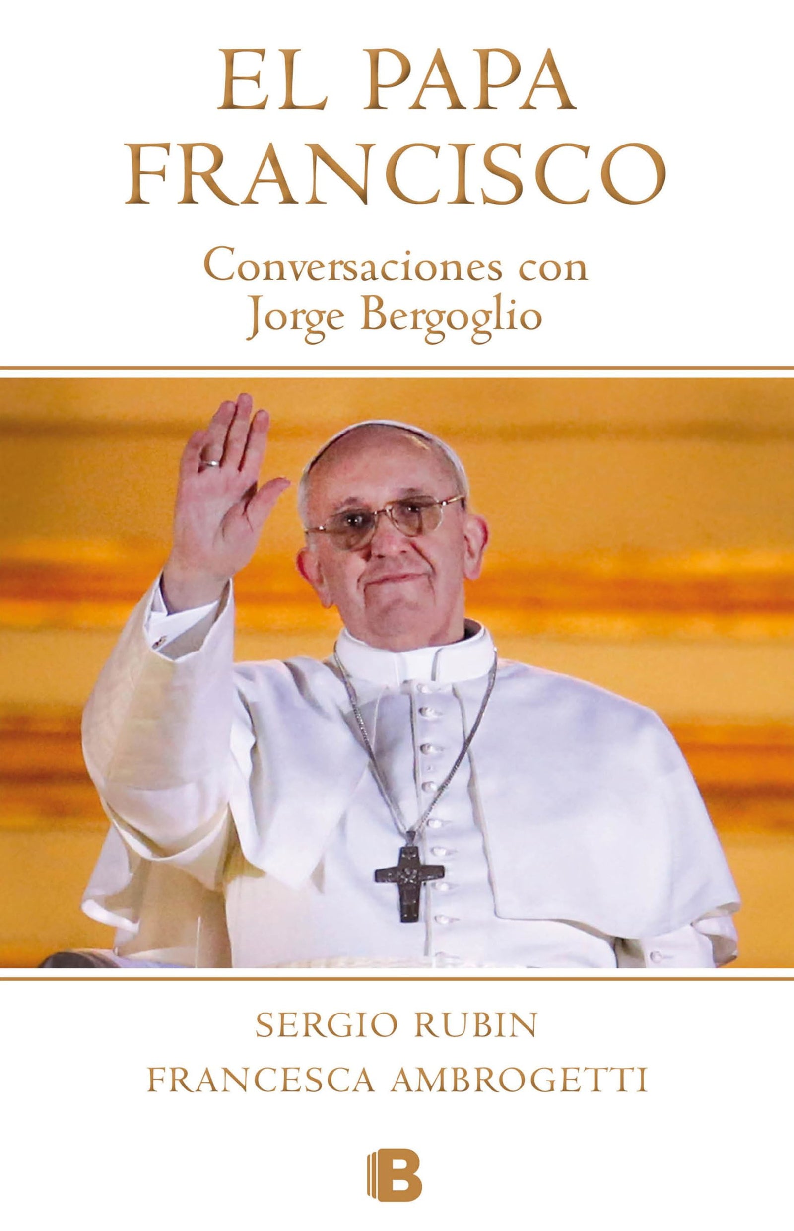 El Papa Francisco: Conversaciones con Jorge Bergoglio (No ficción)
