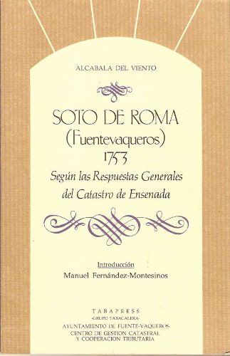 SOTO DE ROMA (FUENTEVAQUEROS) 1753. SEGÚN LAS RESPUESTAS GENERALES DEL CATASTRO DE ENSENADA.