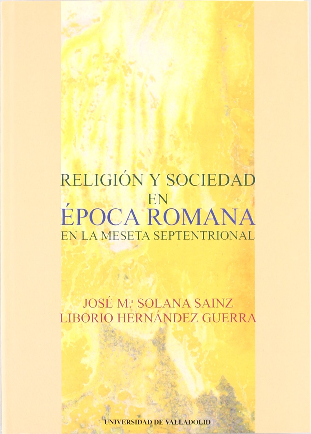 Religion y Sociedad En Epoca Romana En La Meseta Septentrional (SIN COLECCION)