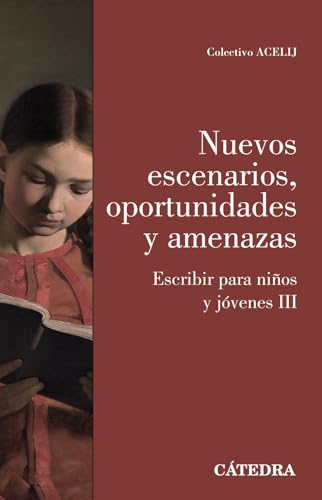 Nuevos escenarios, oportunidades y amenazas: Escribir para niños y jóvenes III (Crítica y estudios literarios)