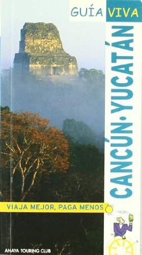 Cancún y Yucatán (Guía Viva - Internacional)