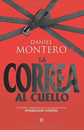 La Correa Al Cuello: Un Thriller Trepidante Sobre Los Secretos de La Operacion G'Urtel