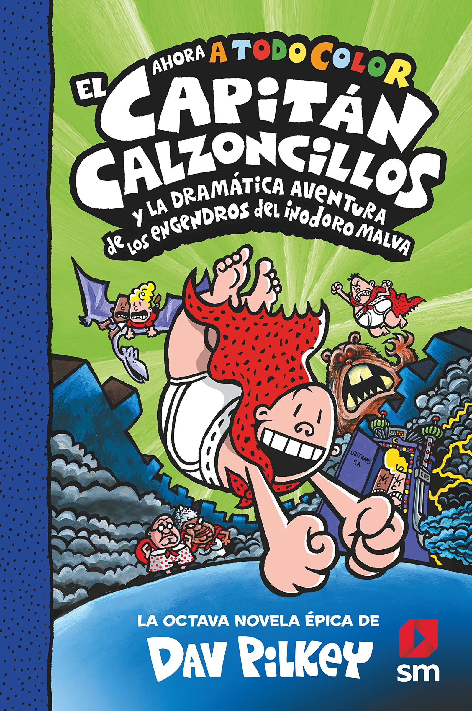 El Capitán Calzoncillos y la dramática aventura de los engendros del inodoro malva: 8 (El Capitán Calzoncillos a todo color)