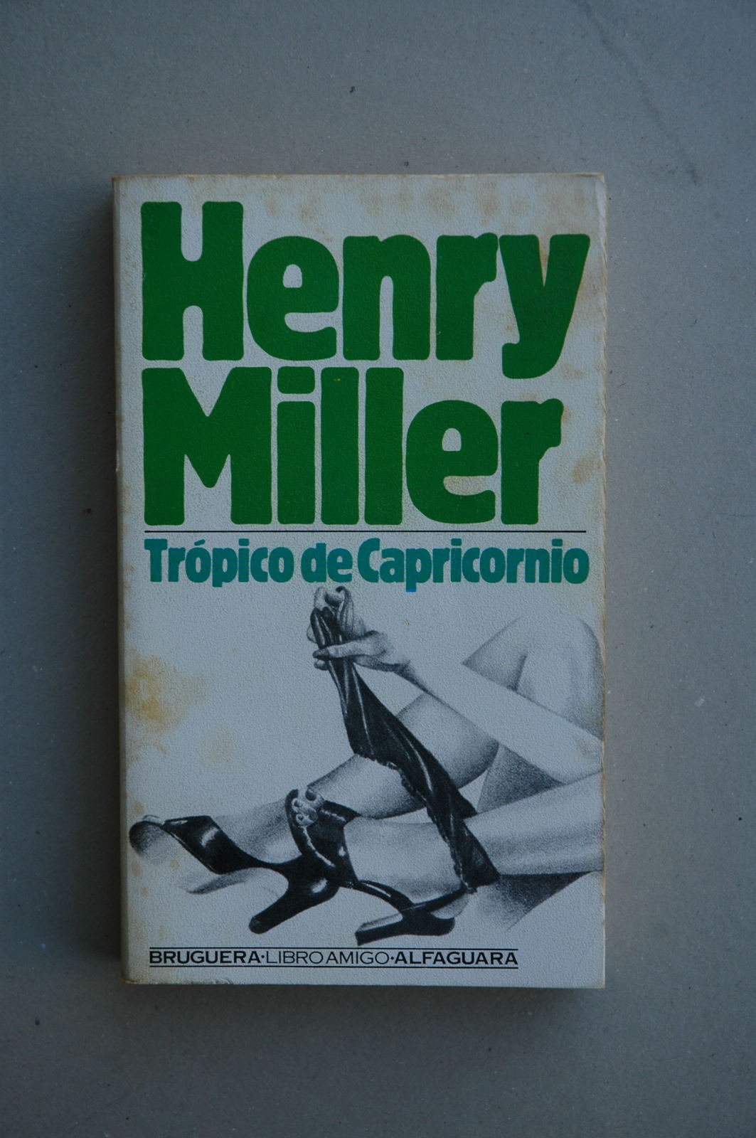Trópico de Capricornio / Henry Miller ; [traducción Carlos Manzano]