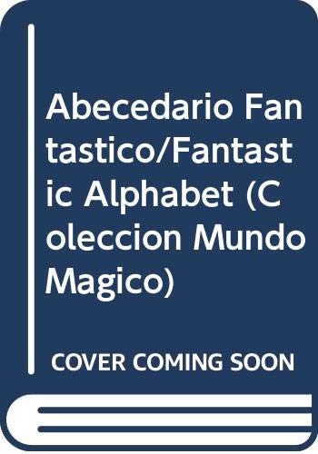 Abecedario Fantastico/Fantastic Alphabet