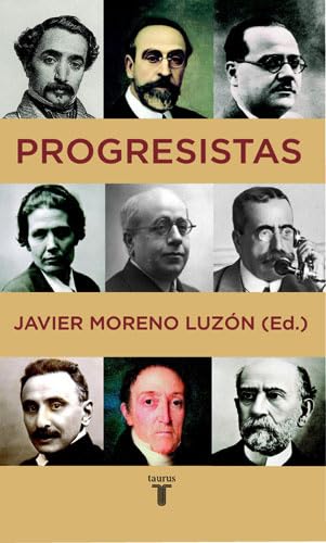 Progresistas: Biografias de Reformistas Espanoles (1808-1939) (Historia)