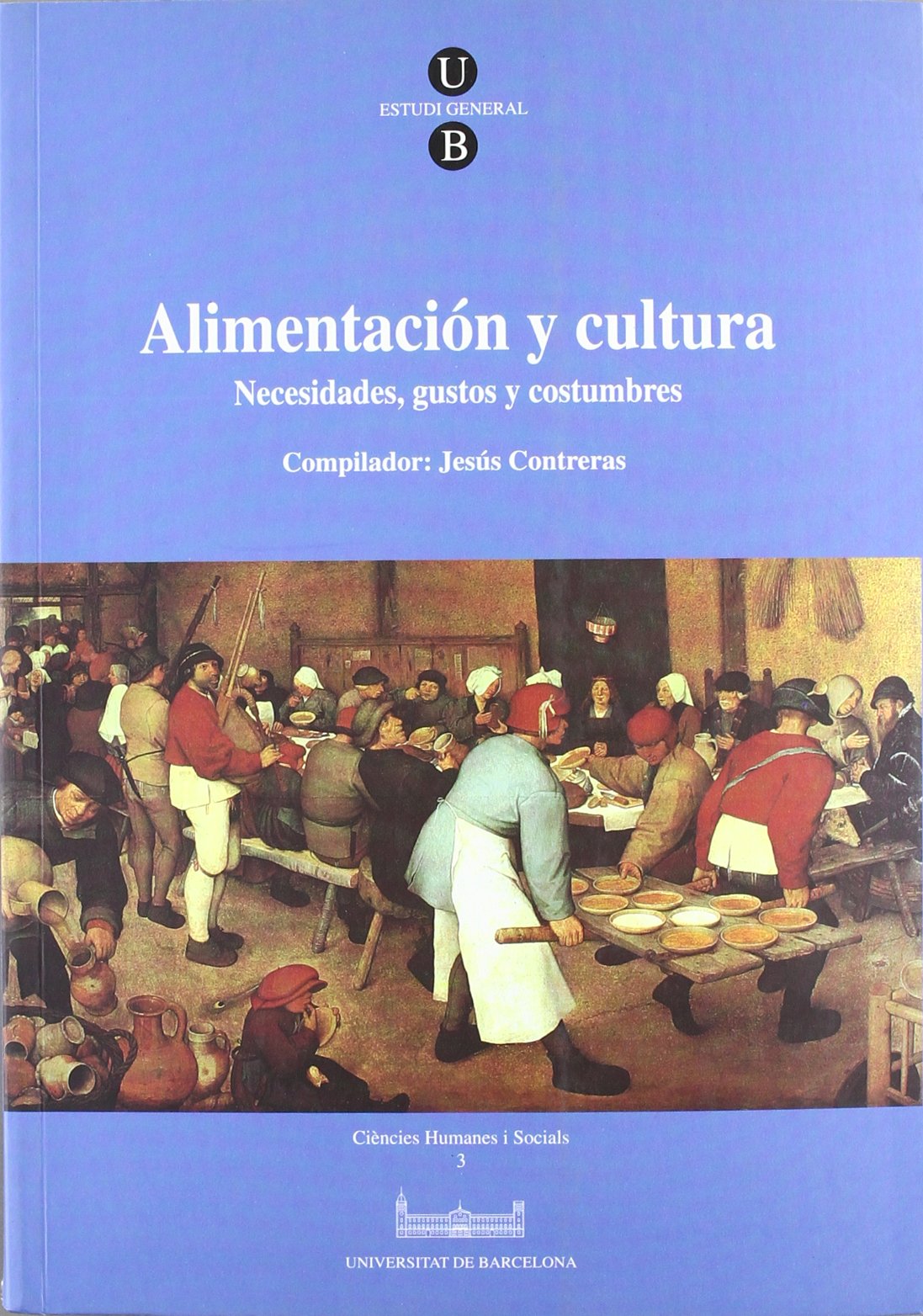 ALIMENTACION Y CULTURA, NECESIDADES, GUSTOS Y COSTUMBRES (ESTUDI GENERAL)