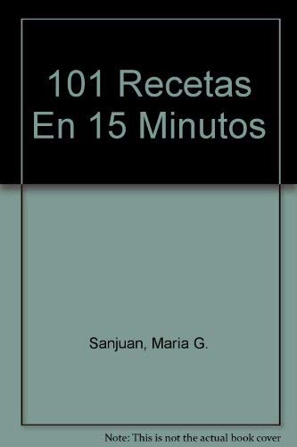 101 RECETAS EN 15 MINUTOS (SIN COLECCION)