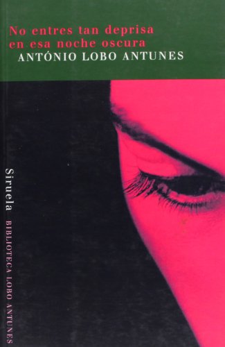 No entres tan deprisa en esa noche oscura: Poema (BIBLIOTECA LOBO ANTUNES)