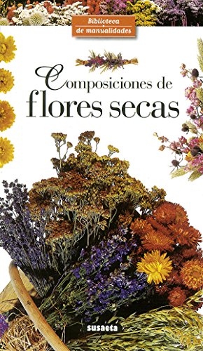 Composiciones De Flores Secas (Biblioteca De Manualidades)
