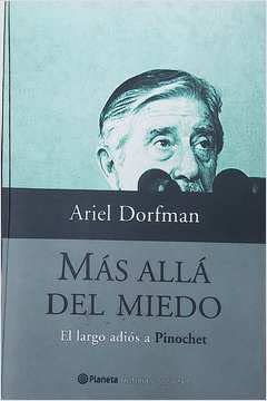Mas alla del Miedo El largo adios a Pinochet