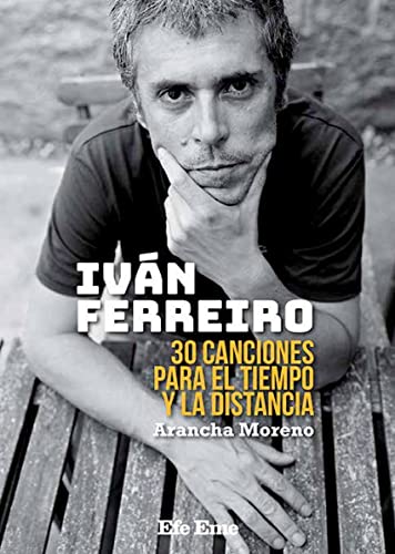 Ivan Ferreiro: 30 canciones para el tiempo y la distancia (BIBLIOTECA EFE EME)