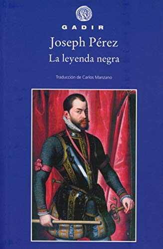 La leyenda negra (Gadir Ensayo y Biografia)