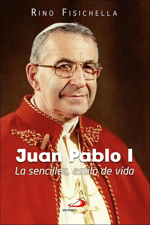 Juan Pablo I: La sencillez, estilo de vida (Perfiles)
