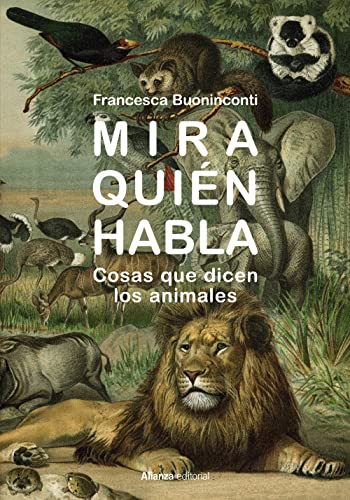 Mira quién habla: Cosas que dicen los animales: 996 (Libros Singulares (LS))